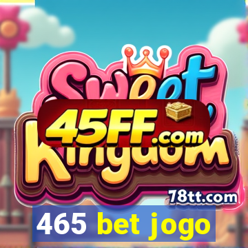 465 bet jogo